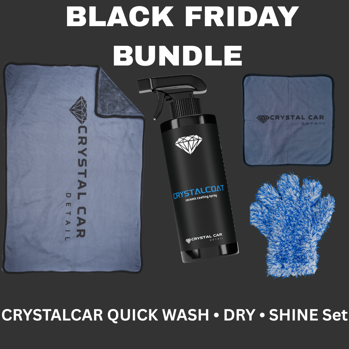 BLACK FRIDAY BUNDLE CRYSTALCAR QUICK WASH • DRY • SHINE Set